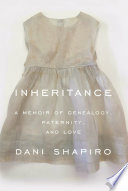 Inheritance: A Memoir of Genealogy, Paternity, and Love